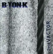 B-Ton-K - 2nd Vactor