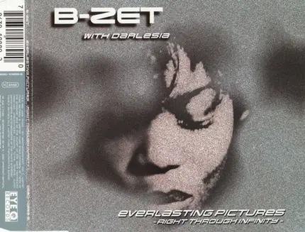B-Zet With Darlesia Cearcy - Everlasting Pictures -Right Through Infinity-