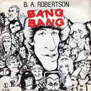 7inch Vinyl Single - B. A. Robertson - Bang Bang