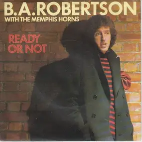 B. A. Robertson - Ready Or Not