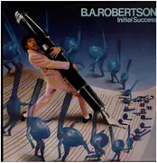 LP - B. A. Robertson - Initial Success