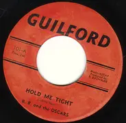 B. B. And The Oscars - Hold Me Tight