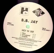 B.B. Jay - I Told You So / Hot Ta' Def