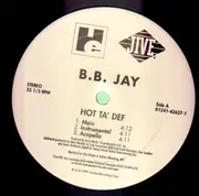 12inch Vinyl Single - B. B. Jay - I Told You So / Hot Ta' Def