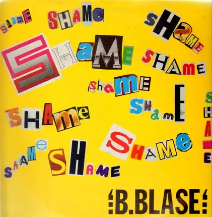 B. Blase - Shame (You Were The Big Sensation)