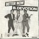 7inch Vinyl Single - B. Devotion - Better Now / To Build A Little Love