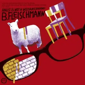 B. Fleischmann - Angst Is Not A Weltanschauung