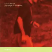 B. Fleischmann - Pop Loops for Breakfast
