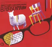 B. Fleischmann - Angst Is Not a Weltanschauung!