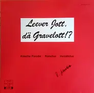 B. Gravelott , Josef Meinertzhagen - Leever Jott, Dä Gravelott!?