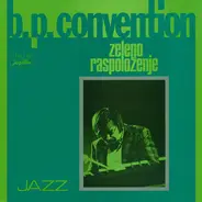 B. P. Convention - Zeleno Raspoloženje