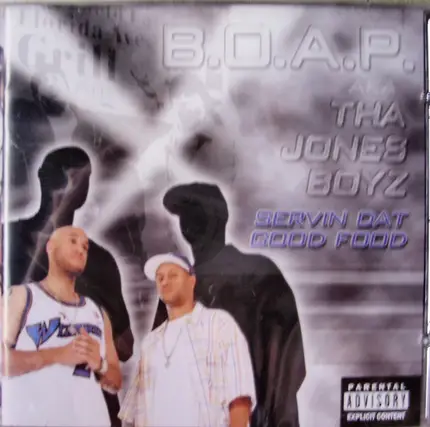 B.O.A.P. AKA Tha Jones Boyz - Servin Dat Good Food