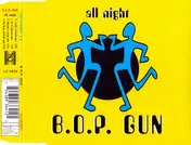 B.O.P. Gun - All Night