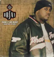 B.B. Jay - Don't Be Mad (Who Da' Blame)