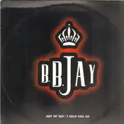 12inch Vinyl Single - B.B. Jay - Hot Ta' Def