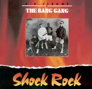 12'' - B.B. Jerome & The Bang Gang - Shock Rock