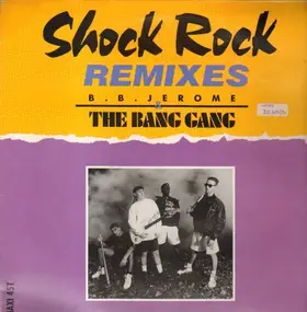 B.B. Jerome & The Bang Gang - Shock Rock (Remixes)