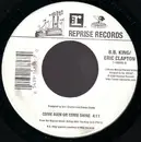 7inch Vinyl Single - B.B. King , Eric Clapton - Come Rain Or Come Shine