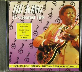 B.B King - 16 Greatest Hits