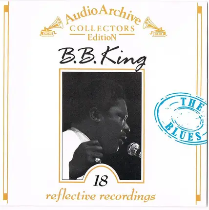 B.B. King - 18 Reflective Recordings
