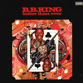 B.B King - Better Than Ever