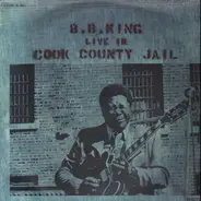 B.B. King - Live in Cook County Jail