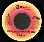 B.B. King - Never Make A Move Too Soon