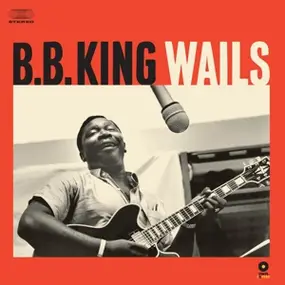 B.B King - Wails -HQ/Bonus TR-