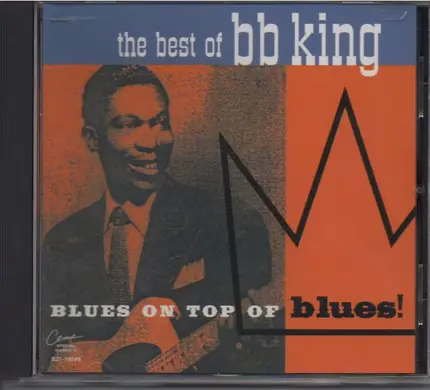 B.B. King - The Best Of - Blues On Top Of Blues