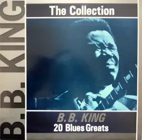 B.B King - The Collection - 20 Blues Greats