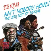 CD - B.B. King - Ain't Nobody Home! The Very Best Of BB King