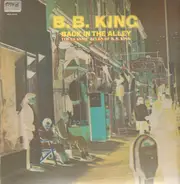 B.B. King - Back In The Alley (The Classic Blues Of B.B.King)