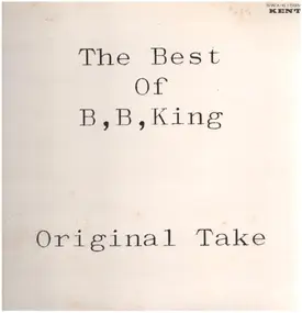 B.B King - Best Of King B.B. / Original Take