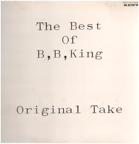 B.B King - Best Of King B.B. / Original Take