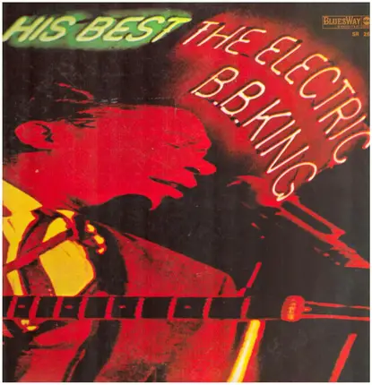 B.B. King - His Best - The Electric B.B. King