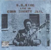 CD - B.B. King - Live In Cook County Jail