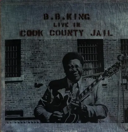 B.B. King - Live in Cook County Jail
