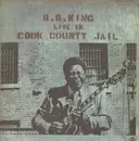 LP - B.B. King - Live In Cook County Jail