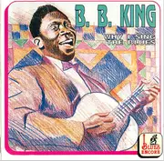 CD - B.B. King - Why I Sing The Blues