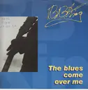 12inch Vinyl Single - B.B. King - The Blues Come Over Me