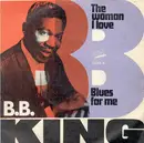 7inch Vinyl Single - B.B. King - The Woman I Love / Blues For Me