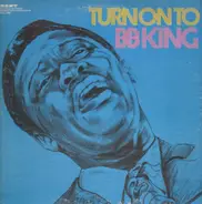 B.B. King - Turn on to B.B. King