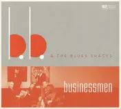 B.b. & the Blues Shacks - Businessmen