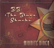 B.b. & the Blues Shacks - Midnite Diner
