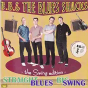 B.b. & the Blues Shacks - Straight Blues, Big Swing: The Swing Edition