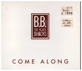 B.b. & the Blues Shacks - Come Along