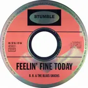 CD - B.B. & The Blues Shacks - Feelin' Fine Today