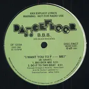 B.B.B. - I Want You To F--- Me!