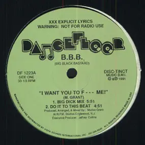 B.B.B. - I Want You To F--- Me!