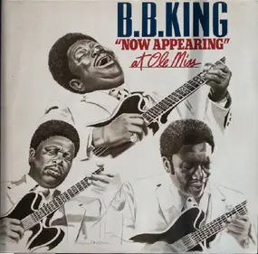 B.B King - Now Appearing at Ole Miss